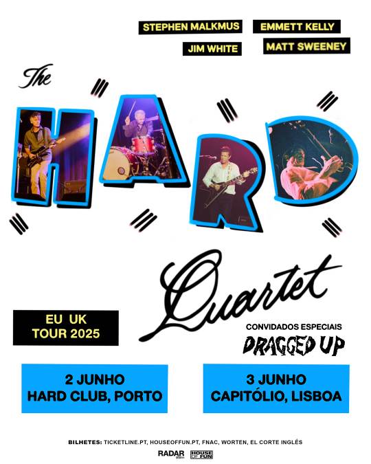Cartaz: THE HARD QUARTET O SUPERGRUPO DE INDIE ROCK DE STEPHEN MALKMUS, MATT SWEENEY, EMMETT KELLY E JIM WHITE, ATUA NO HARD CLUB (PORTO) E NO CAPITÓLIO (LISBOA) NOS DIAS 2 E 3 DE JUNHO 2025.